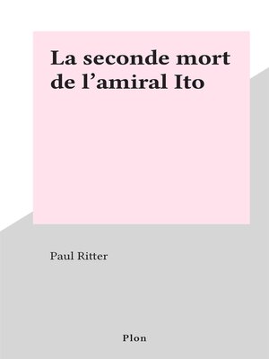 cover image of La seconde mort de l'amiral Ito